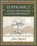 Euphonics: A Poet's Dictionary of Sounds - John Michell