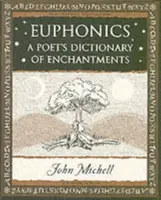 Euphonics: A Poet's Dictionary of Sounds - John Michell