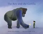 The Boy and the Gorilla - Jackie Azua Kramer
