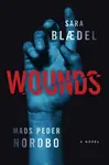 Wounds - Sara Blaedelová, Mads Peder Nordbo