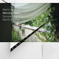 Epoque Quartet & Martin Brunner Trio – Morning Walks
