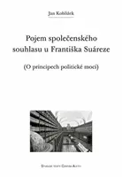 Pojem společenského souhlasu u Františka Suáreze - Jan Koblížek