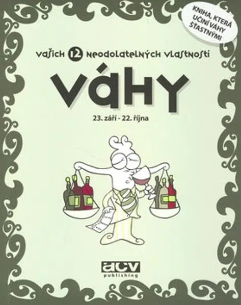 Váhy - vašich 12 neodolatelných vlastností