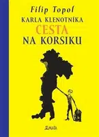 Karla Klenotníka cesta na Korsiku - Filip Topol, Barbara Klauszová