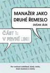 Manažer jako druhé řemeslo - V první linii - Dušan Jílek