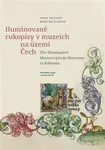Iluminované rukopisy v muzeích na území Čech - Pavel Brodský