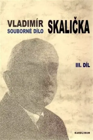Souborné dílo Vladimíra Skaličky 3. Díl (1964-1994) - Vladimír Skalička