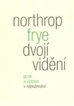 Dvojí vidění - Frye Northrop