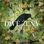 Divé ženy - Emilia Hart - audiokniha