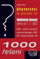 1000 řešení  1-2/2022 (Povinnosti účetní jednotky na přelomu let, Výdělečná činnost – od 1. 1. 2022)