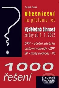 1000 řešení  1-2/2022 (Povinnosti účetní jednotky na přelomu let, Výdělečná činnost – od 1. 1. 2022)