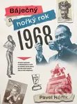 Báječný a hořký rok 1968 - Pavel Hénik - kniha z kategorie 20. století