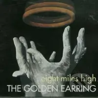 Golden Earring: Eight Miles High (remastered & Expanded)
