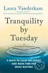 Tranquility By Tuesday (9 Ways to Calm the Chaos and Make Time for What Matters) - kniha z kategorie Zdraví a životní styl