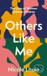 Others Like Me (The Lives of Women Without Children) - kniha z kategorie Beletrie