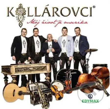 Kollárovci: Môj život je muzika - Kollárovci