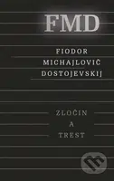 Zločin a trest - Fiodor Michajlovič Dostojevskij - kniha z kategorie Společenská beletrie