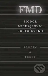 Zločin a trest - Fiodor Michajlovič Dostojevskij - kniha z kategorie Společenská beletrie