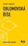 Oblomovská říše - Carlos A. Aguilera