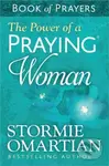 The Power of a Praying Woman Book of Prayers - Stormie Omartian - kniha z kategorie Filozofie