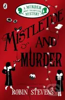 Mistletoe and Murder - Robin Stevens - kniha z kategorie Pro děti