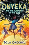 Onyeka and the Academy of the Sun (A superhero adventure perfect for Marvel and DC fans!) - kniha z kategorie Pro děti