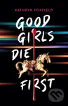 Good Girls Die First - Kathryn Foxfield - kniha z kategorie Pro děti