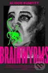 Brainwyrms - Alison Rumfitt