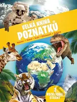 Velká kniha poznatků (vesmír - země - svět - dinosauři - zvířata) - kniha z kategorie Encyklopedie