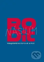 Rodit násilím - Magdaléna Ezrová, Marie Hint, Sandra Pašková, Marcela Peremská, Anna Štefanidesová, Daniela Vorlová