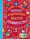 Najkrajšie rozprávky bratov Grimmovcov - Stefania Leonardi Hartley