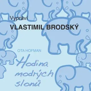 Hodina modrých slonů - Ota Hofman - audiokniha