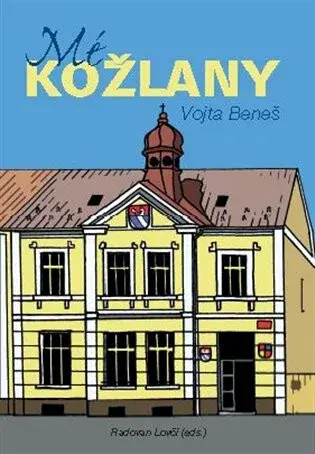 Mé Kožlany - Radovan Lovčí, Vojta Beneš