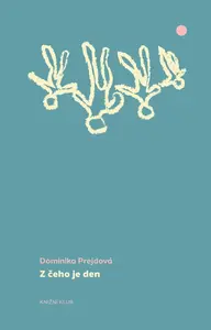 Z čeho je den - Dominika Prejdová