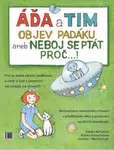 Áďa a Tim objev padáku aneb Neboj se ptát proč...! - Zdeňka Michalová
