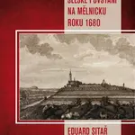 Selské povstání na Mělnicku roku 1680 - Eduard Sitař