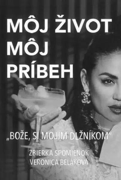 Môj život, môj príbeh - Bože, si mojim dlžníkom (slovensky) - Veronica Beláková