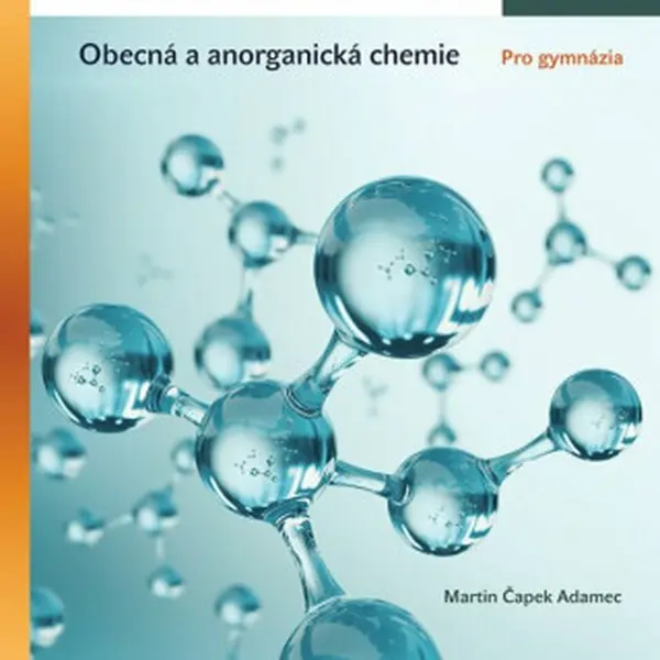 Chemie 1 - Obecná a anorganická chemie - Martin Čapek Adamec
