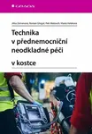 Technika v přednemocniční neodkladné péči v kostce - Jitka Zemanová, Roman Gřegoř, Petr Matouch, Vlasta Vařeková