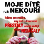 Moje dítě (už) nekouří - Allen Carr