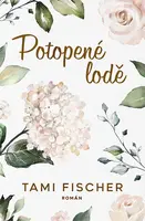 Potopené lodě - Tami Fischer