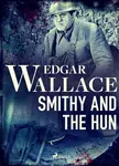 Smithy and the Hun - Edgar Wallace - e-kniha