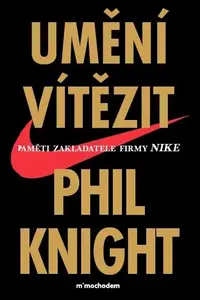 Umění vítězit - Phil Knight