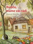 Rodiče, máme vás rádi - Eduard Martin
