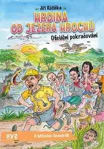 Hrdina od Jezera Hrochů - Jiří Růžička, Miloslav Švandrlík