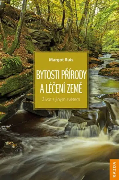 Bytosti přírody a léčení Země - Margot Ruis
