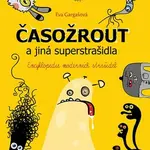 Časožrout a jiná superstrašidla - Eva Gargašová