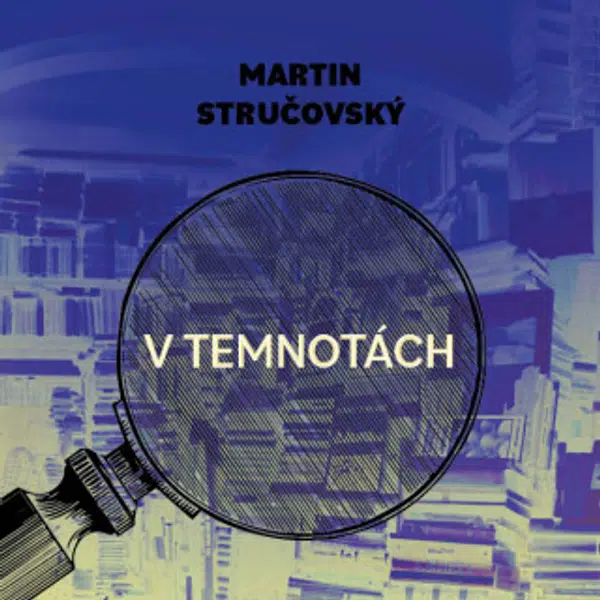 V temnotách - Martin Stručovský - audiokniha
