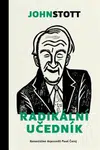 Radikální učedník - Stott John