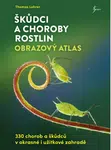 Škůdci a choroby rostlin – obrazový atlas - Lohrer Thomas